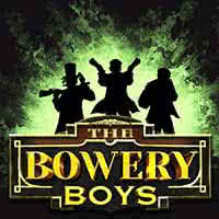 The Bowery Boys
